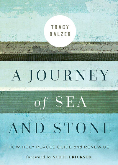 A Journey of Sea and Stone: How Holy Places Guide and Renew Us (Regnum Studies in Mission)
