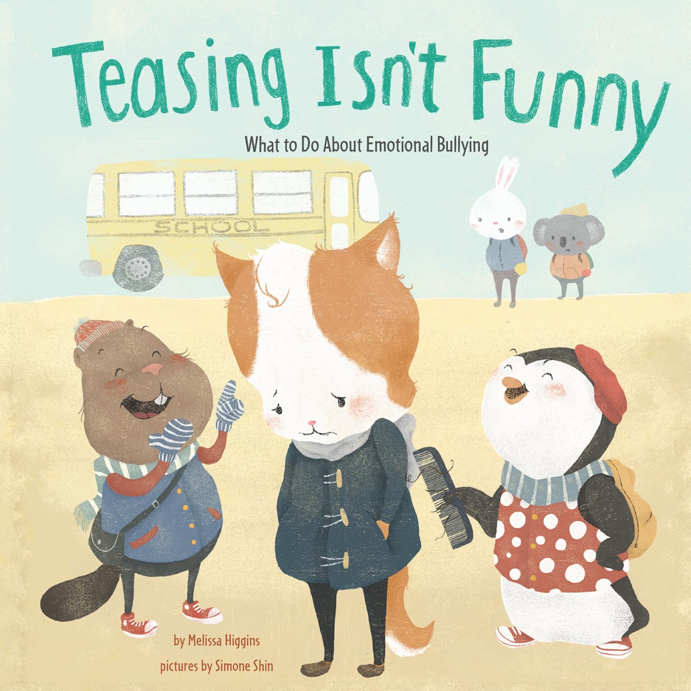Teasing Isn't Funny: Emotional Bullying (What to Do About Emotional Bullying) (No More Bullies)