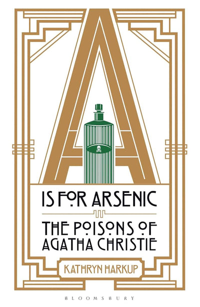 A is for Arsenic: The Poisons of Agatha Christie