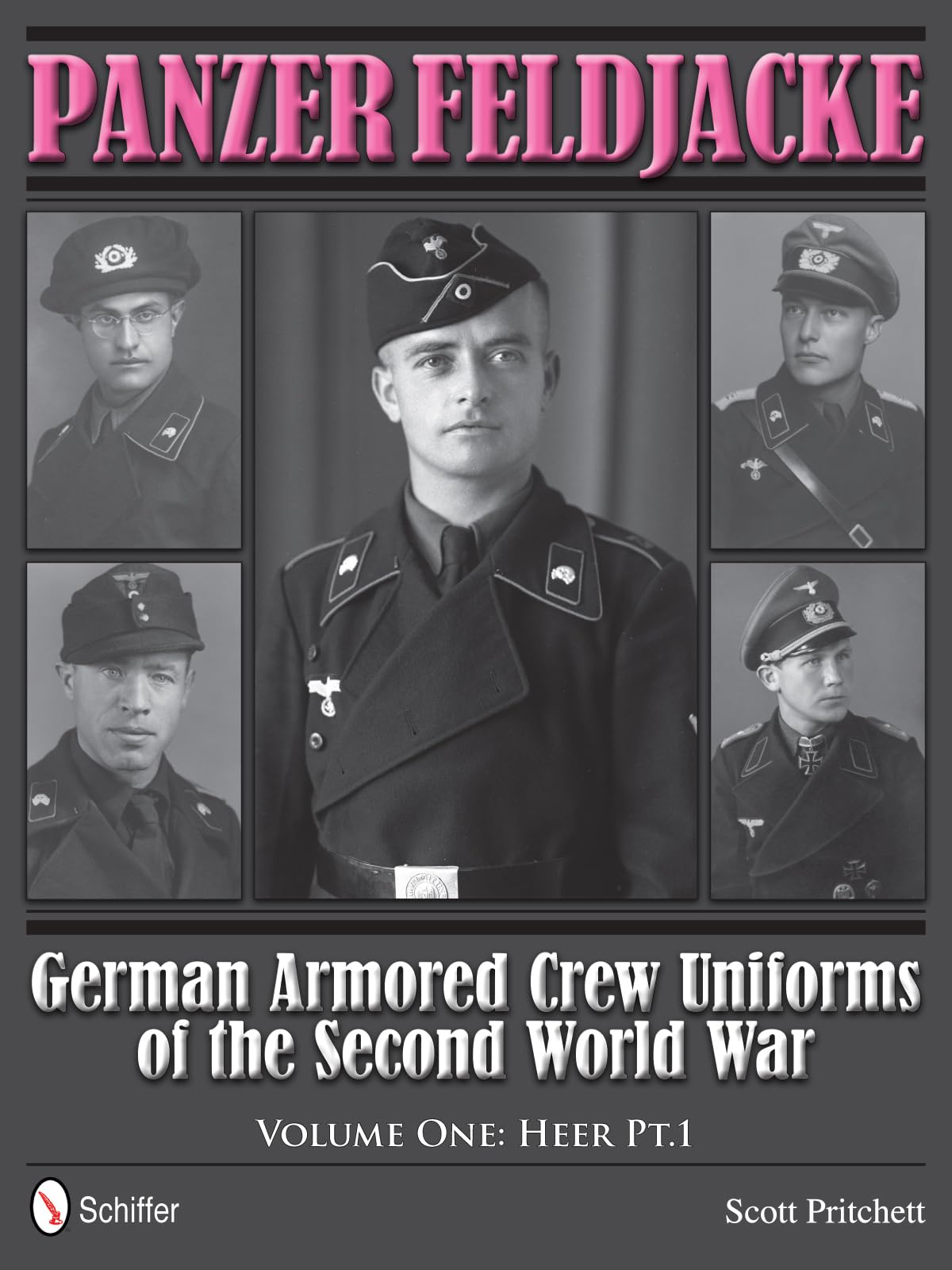 Panzer Feldjacke: German Armored Crew Uniforms of the Second World War Vol.1: Heer Pt.1.