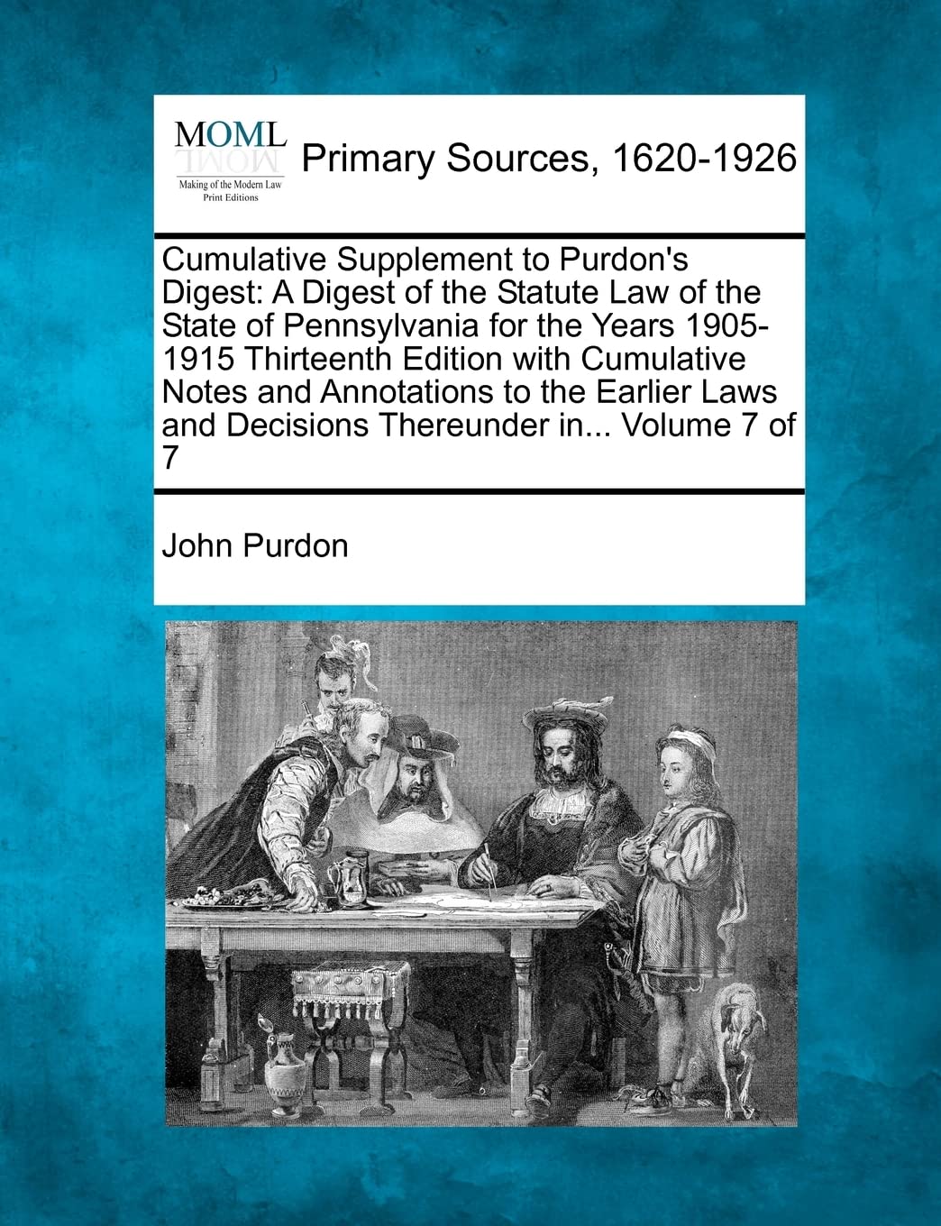 Cumulative Supplement to Purdon's Digest: A Digest of the Statute Law of the State of Pennsylvania for the Years 1905-1915 Thirteenth Edition with ... and Decisions Thereunder in... Volume 7 of 7