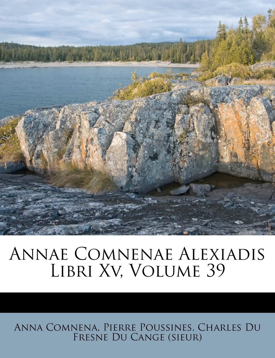 Annae Comnenae Alexiadis Libri Xv, Volume 39 (Latin Edition)