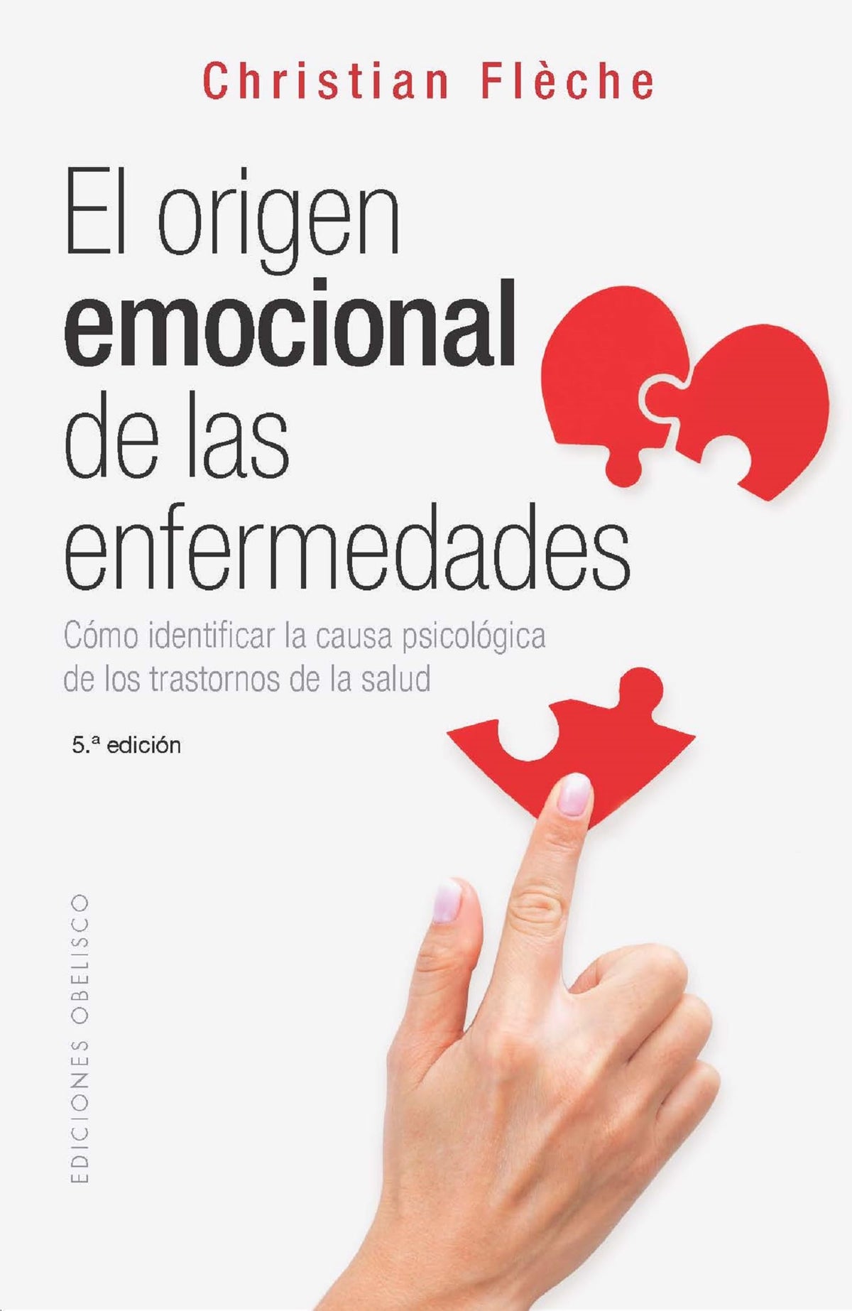El orígen emocional de las enfermedades (N.E.): Cómo identificar la causa psicológica de los transtornos de la salud (Spanish Edition)