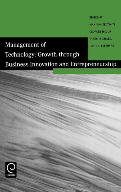 Management of Technology: Growth Through Business Innovation and Entrepreneurship