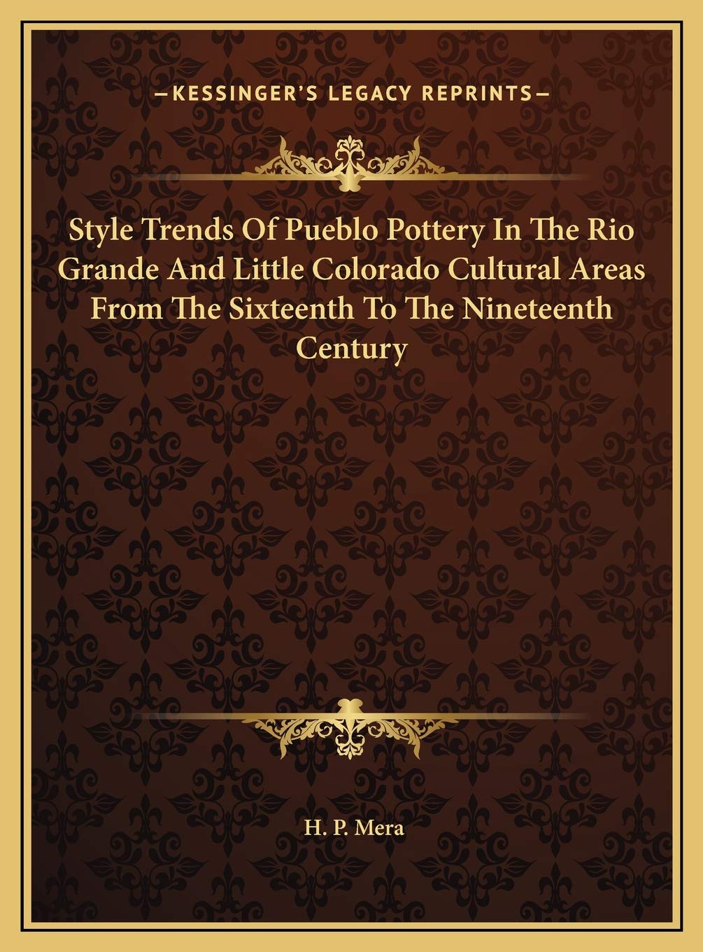 Style Trends Of Pueblo Pottery In The Rio Grande And Little Colorado Cultural Areas From The Sixteenth To The Nineteenth Century