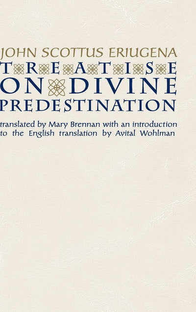 Treatise on Divine Predestination (Notre Dame Texts in Medieval Culture) (Notre Dame Texts in Medieval Culture, 5)