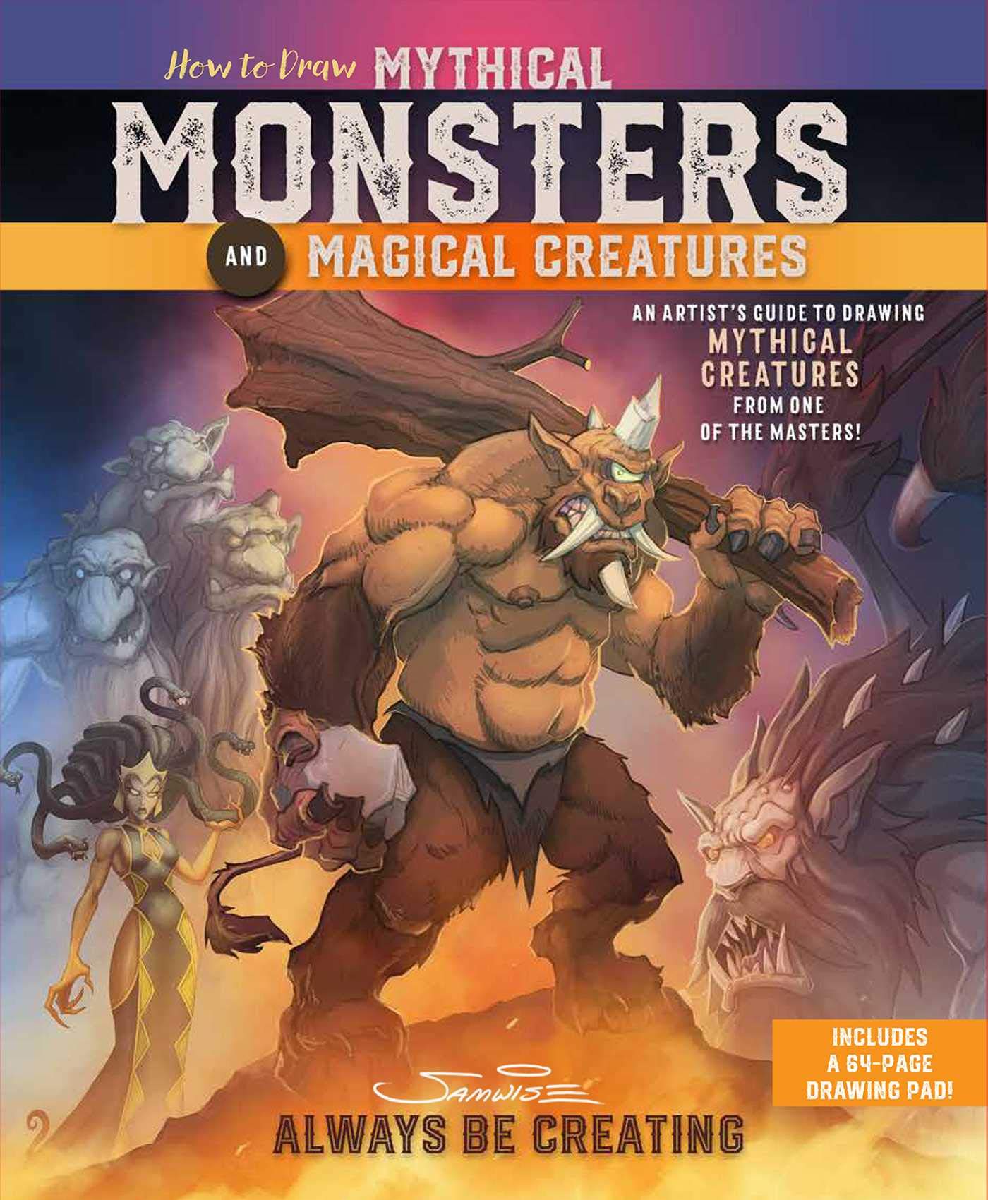 How to Draw Mythical Monsters and Magical Creatures: An Arti