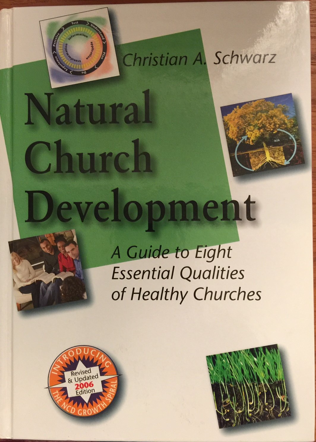 Natural Church Development: A Guide to Eight Essential Quali