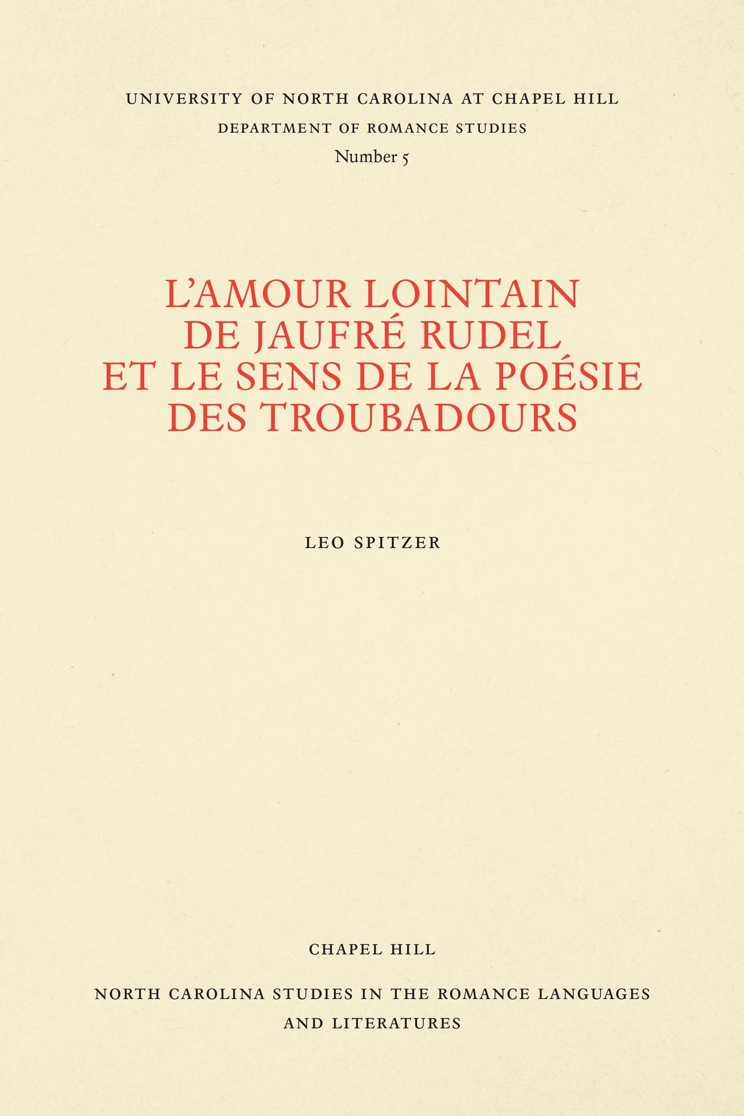 L'amour lointain de Jaufr Rudel et le sens de la posie des troubadours (North Carolina Studies in the Romance Languages and Literatures, 5) (French Edition)