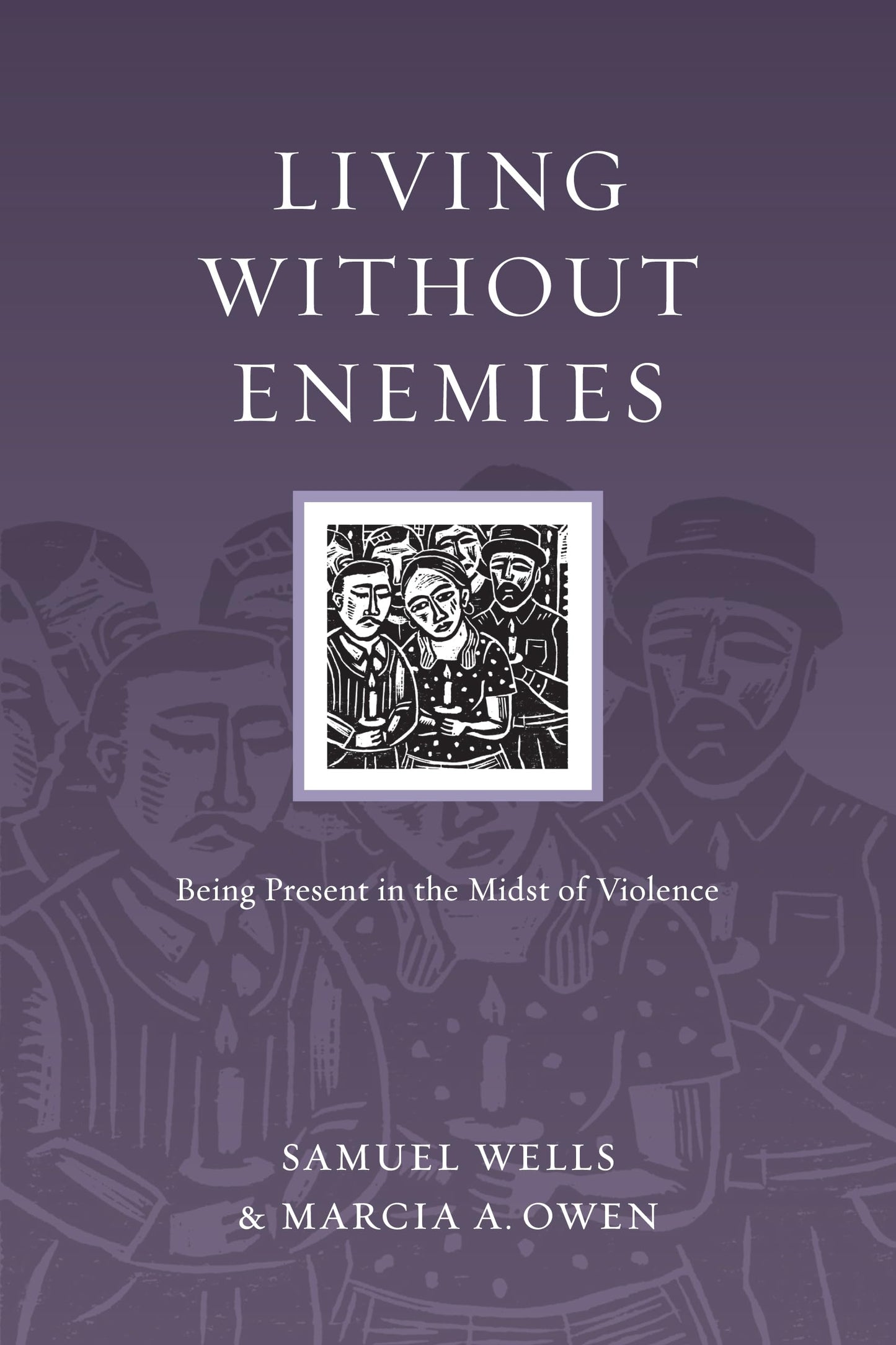Living Without Enemies: Being Present in the Midst of Violence (Resources for Reconciliation)