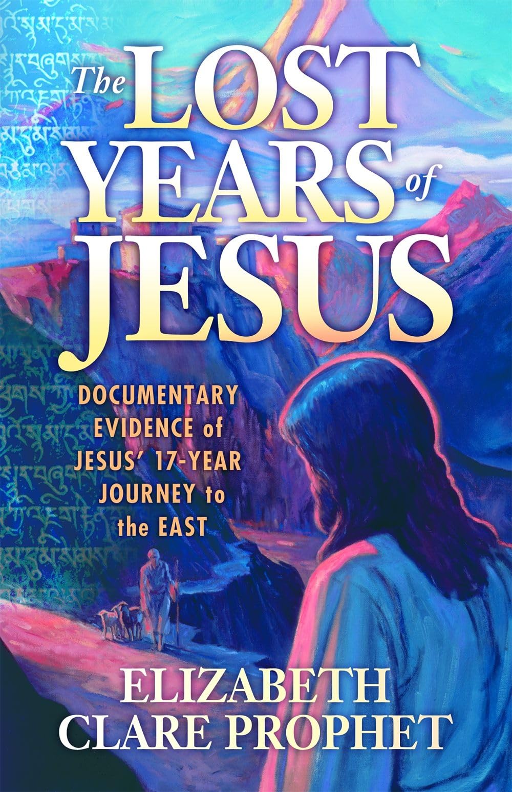 The Lost Years of Jesus: Documentary Evidence of Jesus' 17-Y