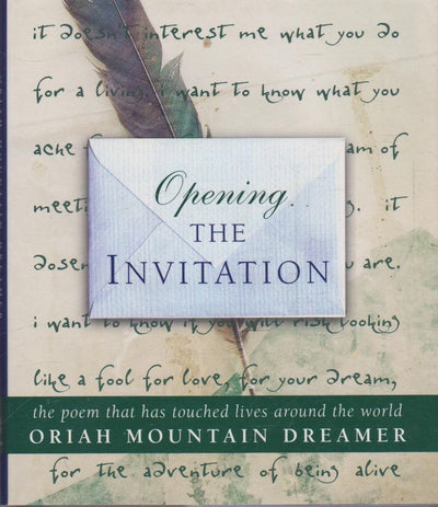 Opening The Invitation: The Poem That Has Touched Lives Around the World