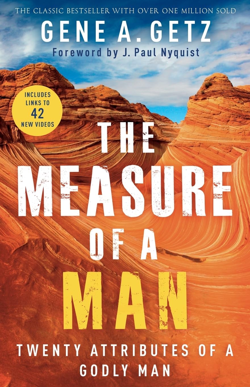 The Measure of a Man: Twenty Attributes of a Godly Man Bible Study Workbook for Men Gift Idea for Christian Men and Husbands