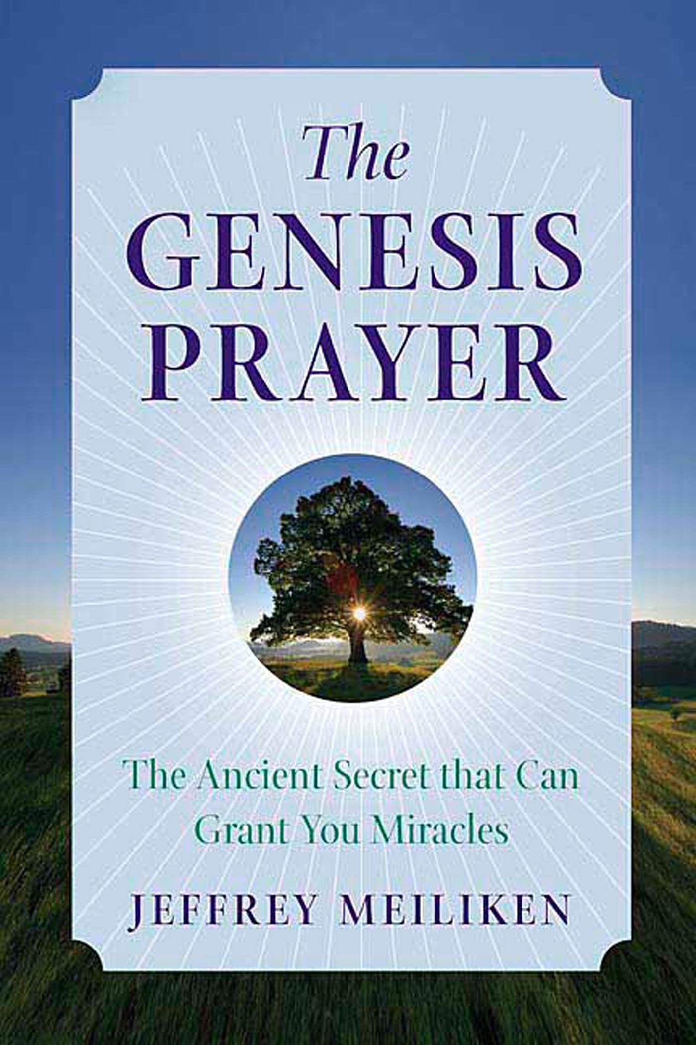 The Genesis Prayer: The Ancient Secret That Can Grant You Miracles