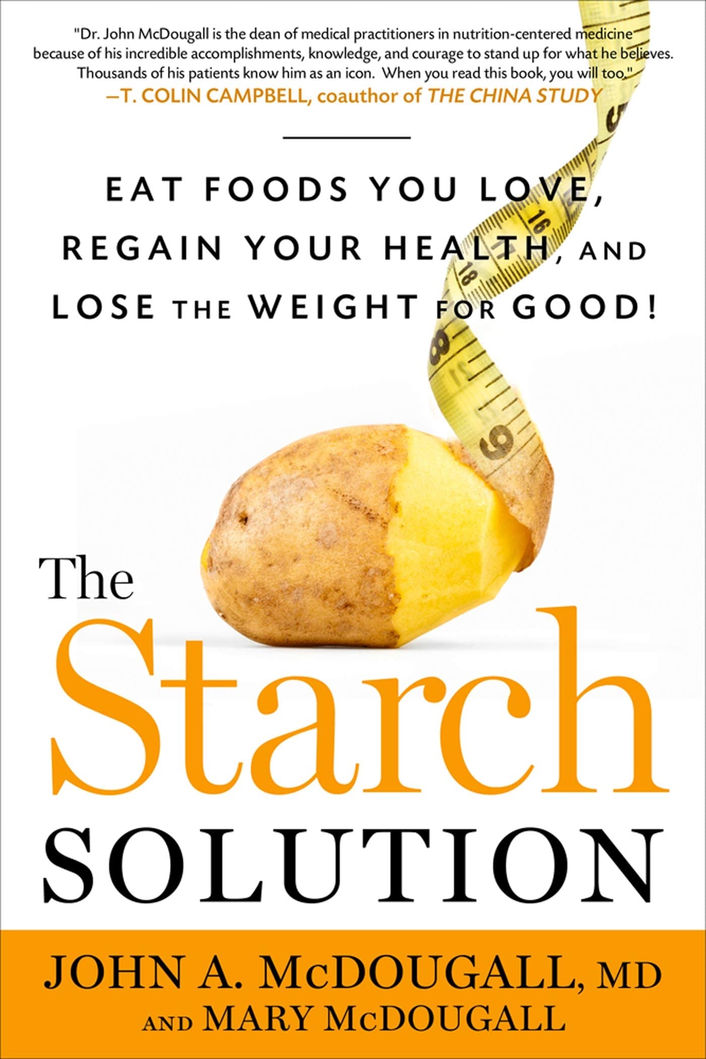 The Starch Solution: Eat the Foods You Love, Regain Your Hea