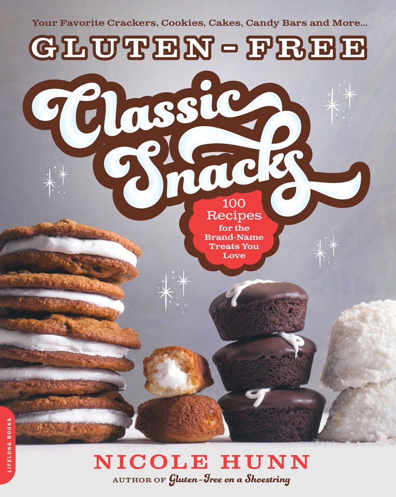 Gluten-Free Classic Snacks: 100 Recipes for the Brand-Name Treats You Love (Gluten-free on a Shoestring)
