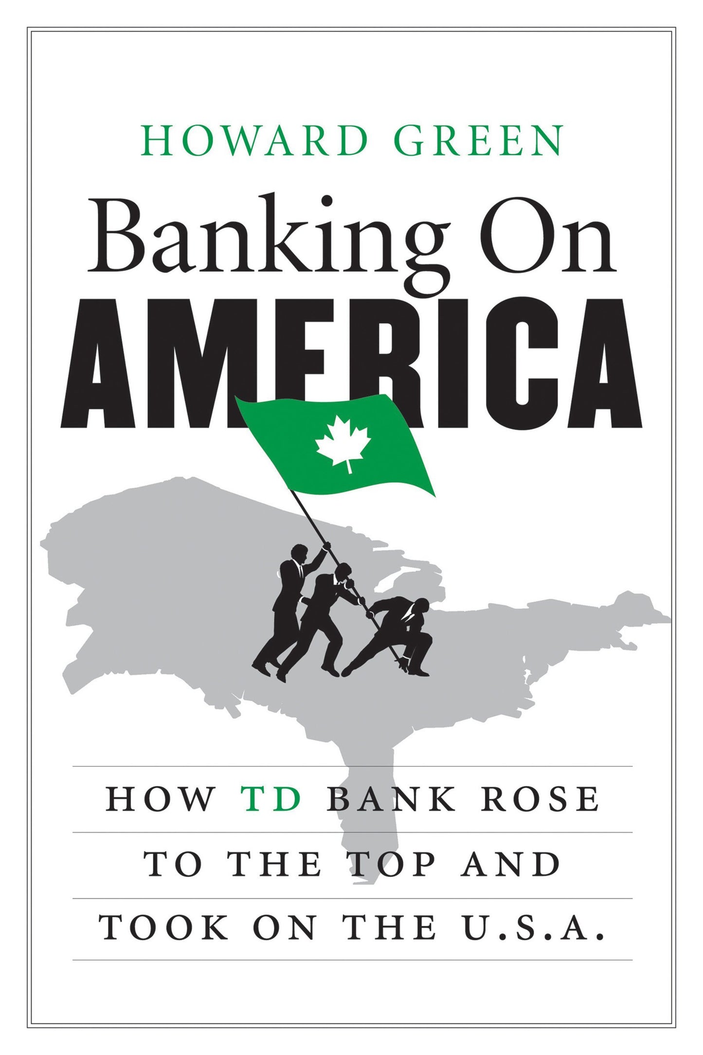 Banking on America: How TD Bank Rose to the Top and Took on