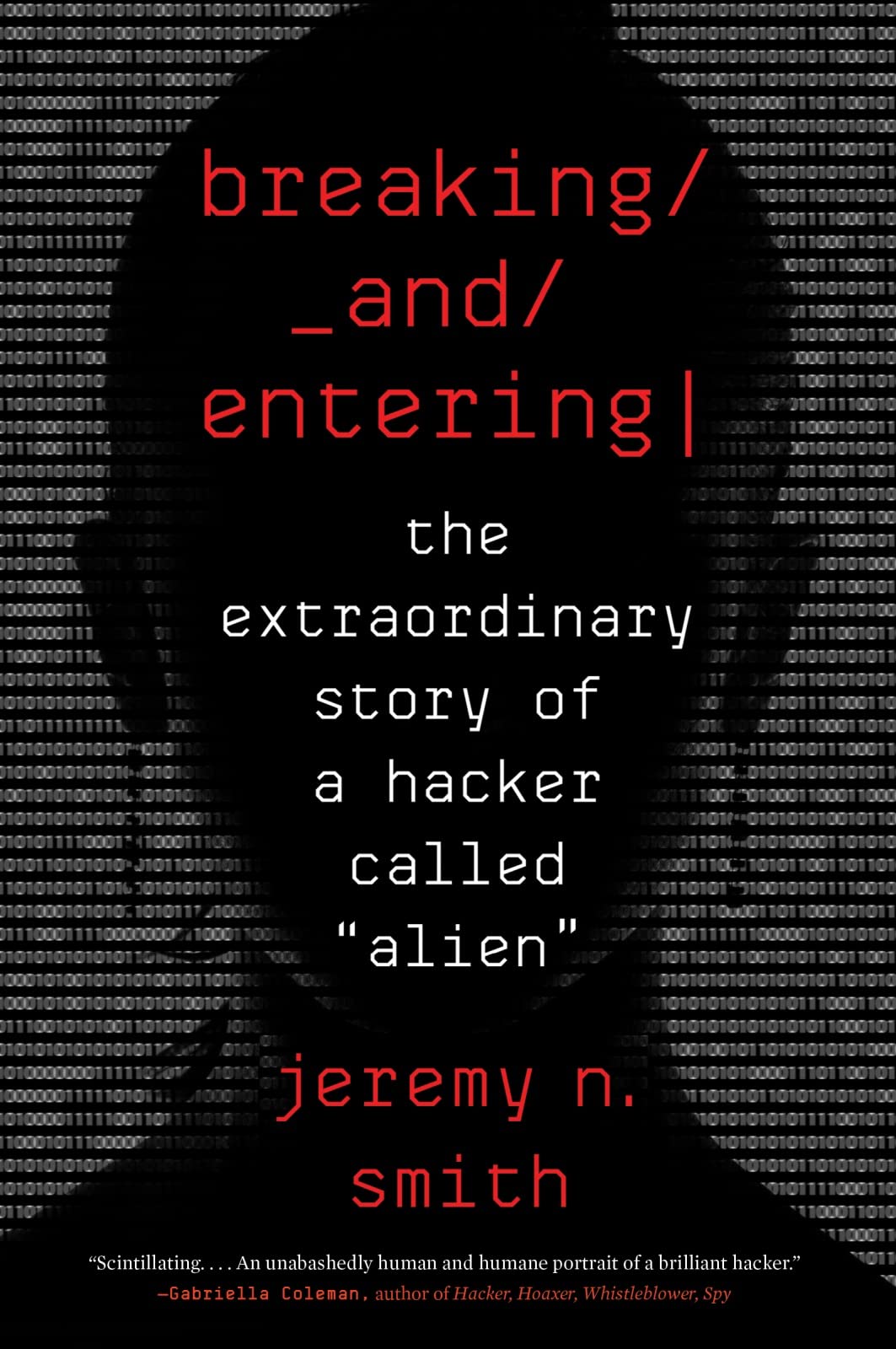Breaking And Entering: The Extraordinary Story of a Hacker C