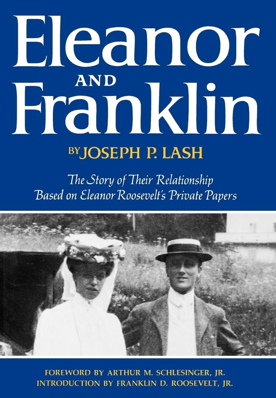 Eleanor and Franklin: The Story of Their Relationship, based on Eleanor Roosevelt's Private Papers