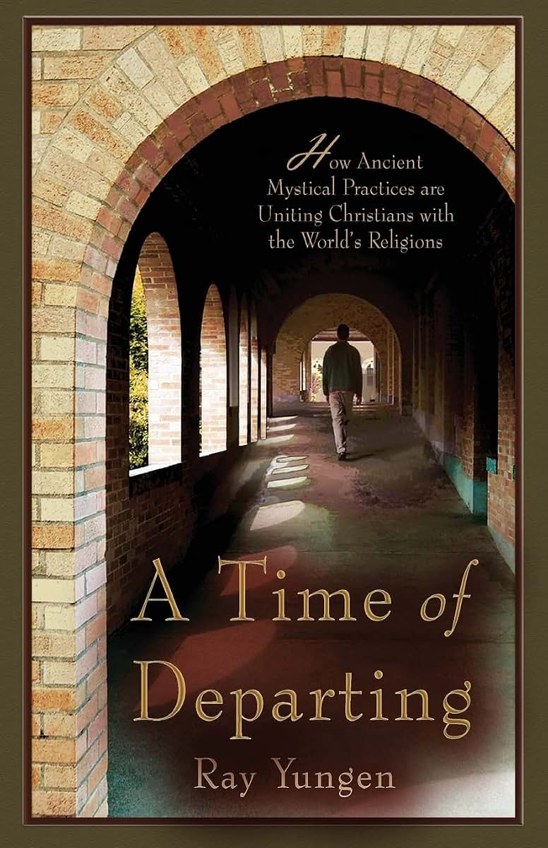 A Time of Departing: How ancient mystical practices are uniting Christians with the world's religions