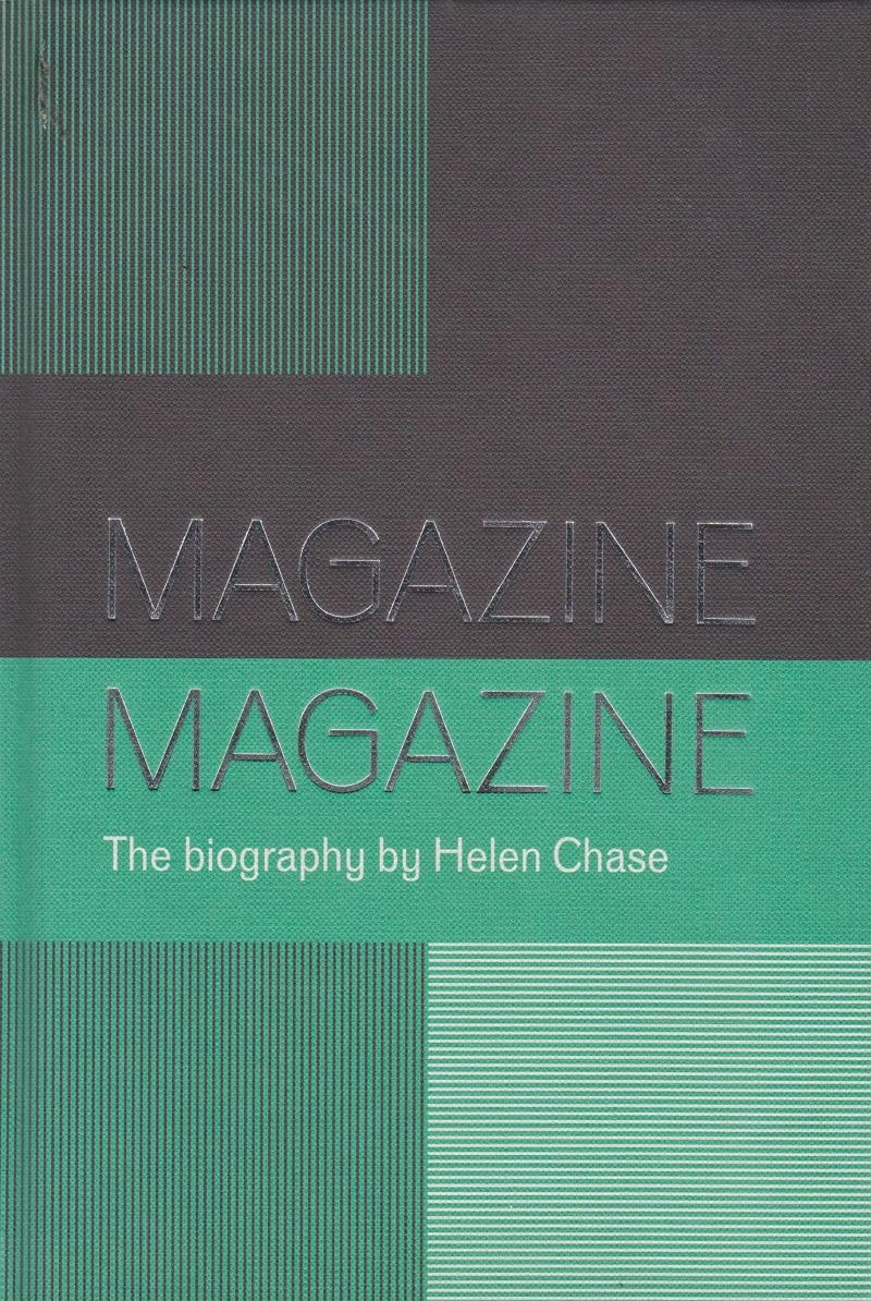 Magazine: A biography of a Band by Chase, Helen