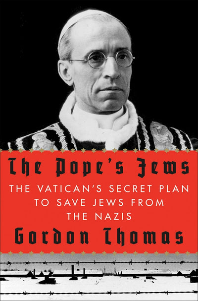 The Pope's Jews: The Vatican's Secret Plan to Save Jews from