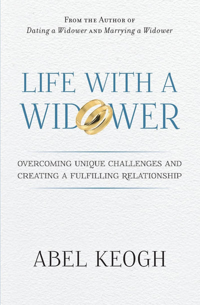 Life with a Widower: Overcoming Unique Challenges and Creating a Fulfilling Relationship (Dating a Widower)