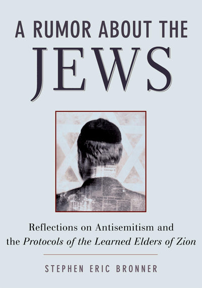 A Rumor about the Jews: Antisemitism, Conspiracy, and the Pr