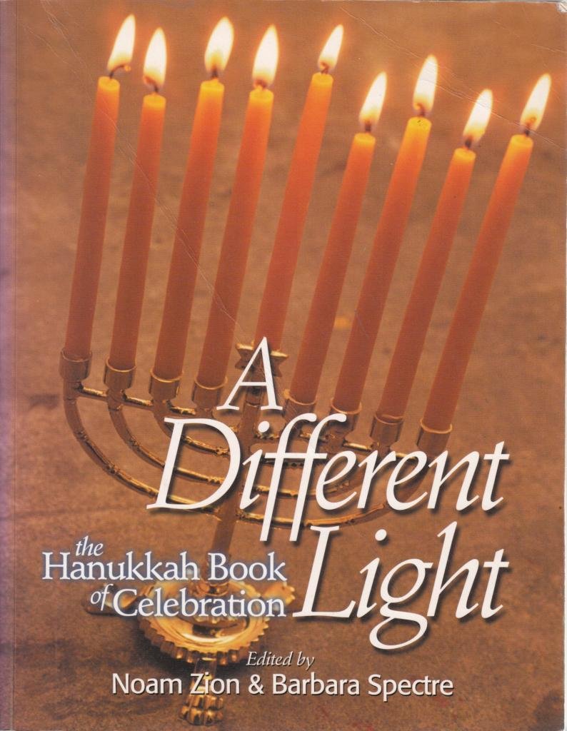 A Different Light: The Hanukkah Book of Celebration by Zion,