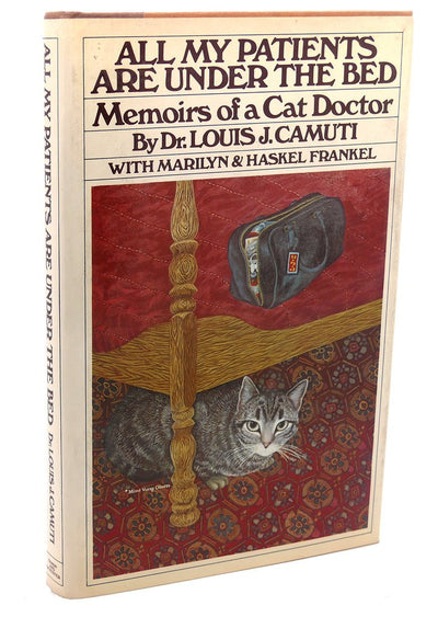 All My Patients Are Under The Bed: Memoirs of a Cat Doctor