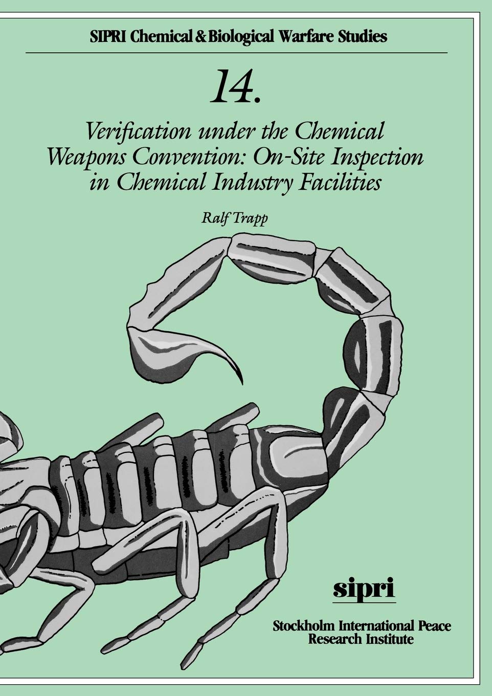 Verification under the Chemical Weapons Convention: On-site Inspection in Chemical Industry Facilities (SIPRI Chemical & Biological Warfare Studies)