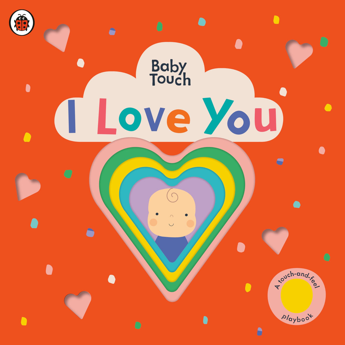 I Love You: A Touch-and-Feel Playbook (Baby Touch)