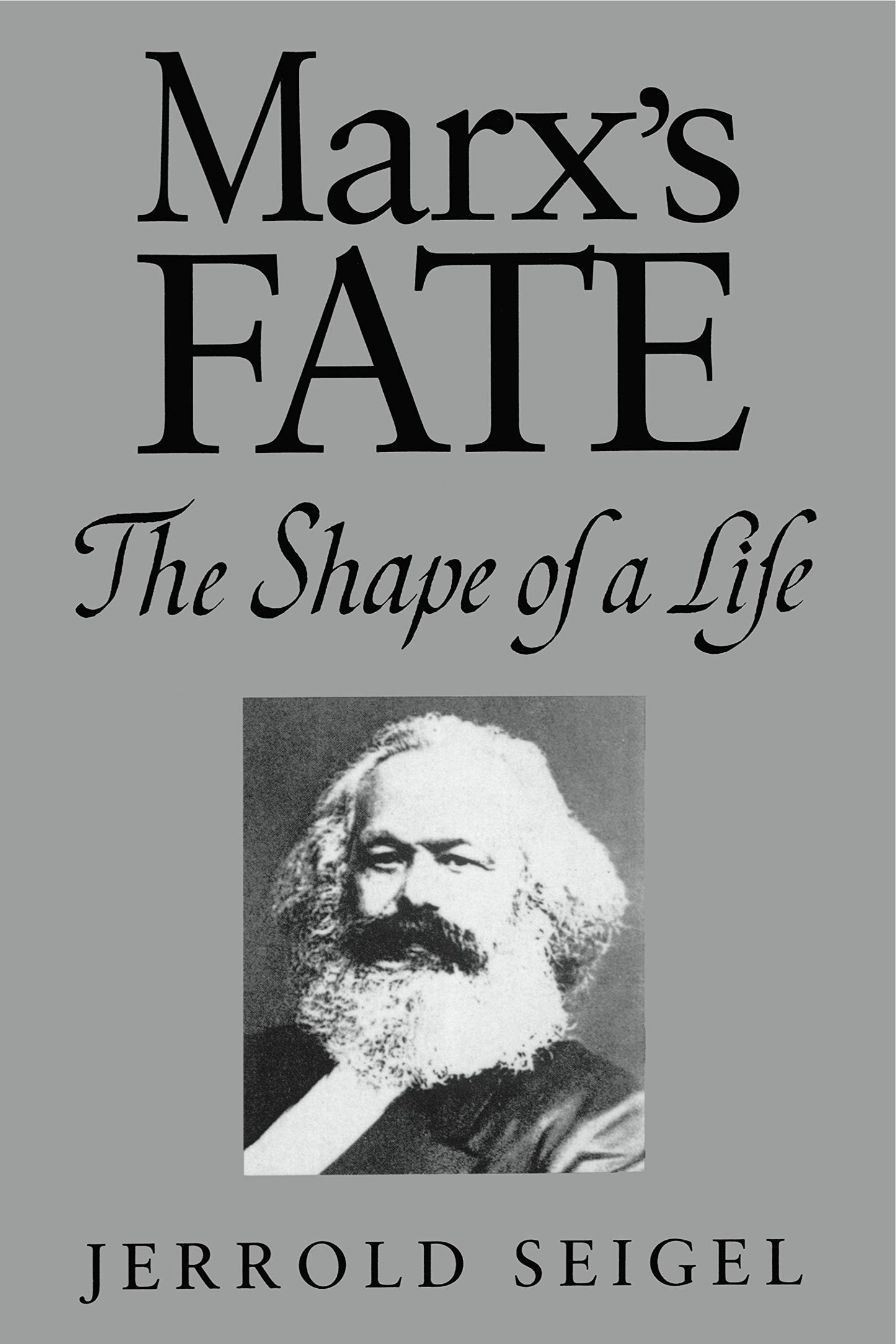 Marx's Fate: The Shape of a Life
