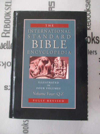 The International Standard Bible Encyclopedia: Q-Z