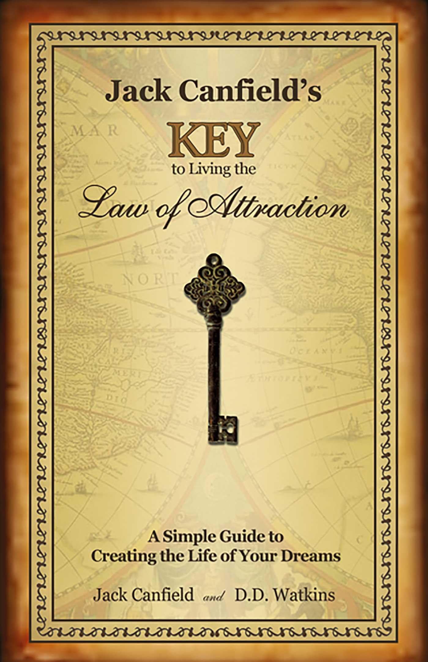 Jack Canfield's Key to Living the Law of Attraction: A Simpl
