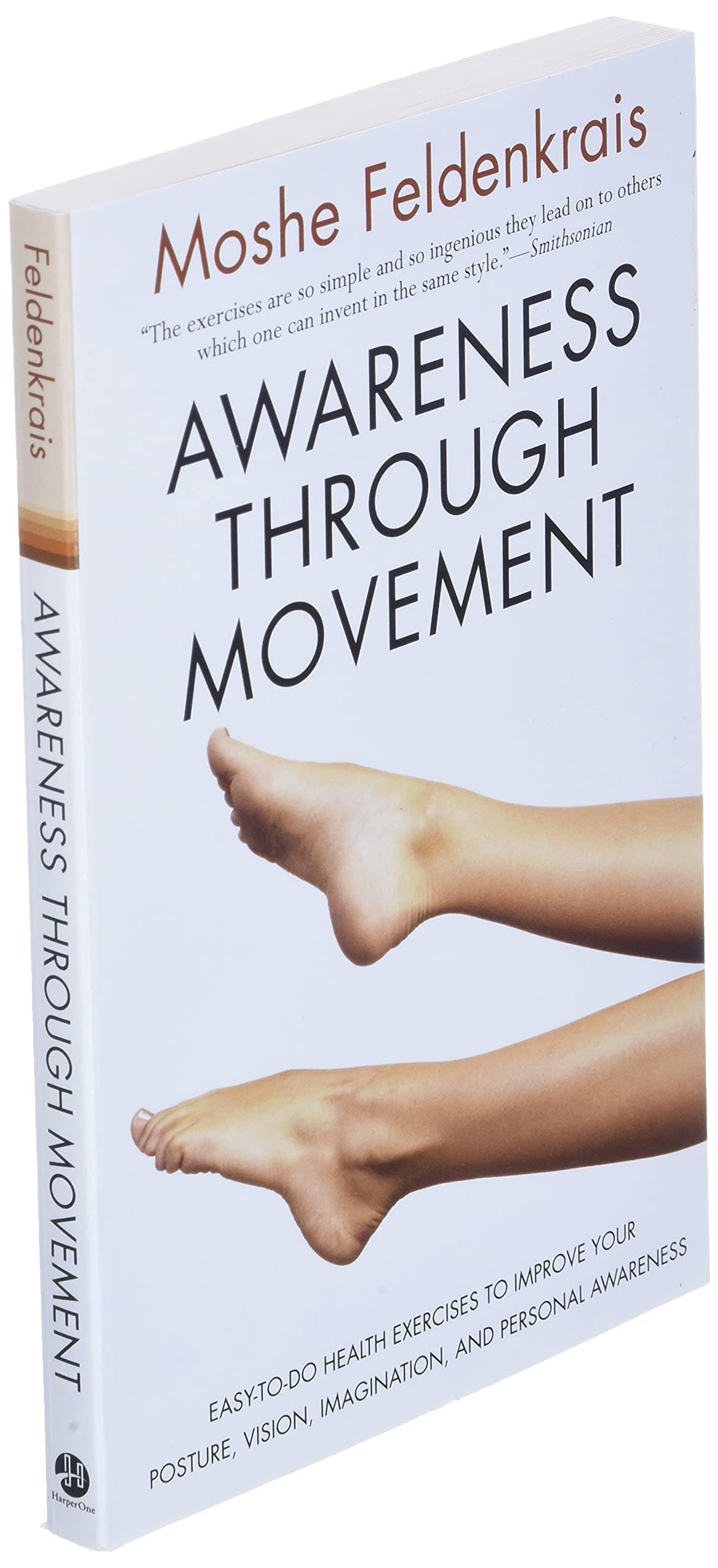 Awareness Through Movement: Easy-to-Do Health Exercises to I