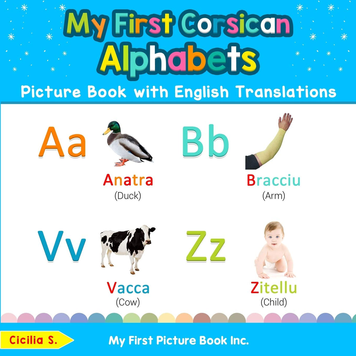 My First Corsican Alphabets Picture Book with English Translations: Bilingual Early Learning & Easy Teaching Corsican Books for Kids (Teach & Learn Basic Corsican words for Children)