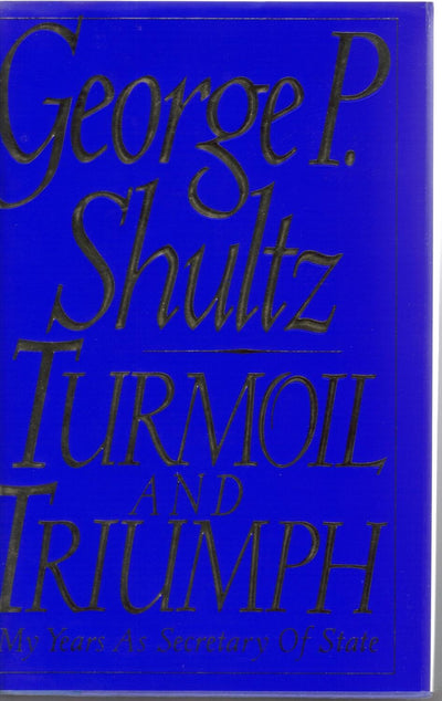 Turmoil and Triumph My Years As Secretary of State