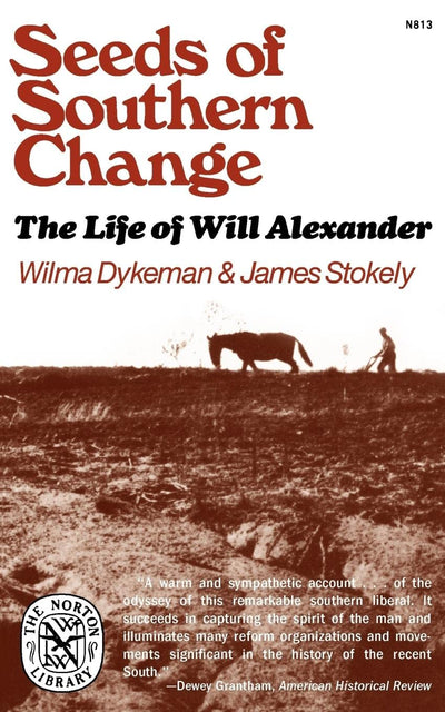Seeds of Southern Change: The Life of Will Alexander (Norton Library (Paperback))