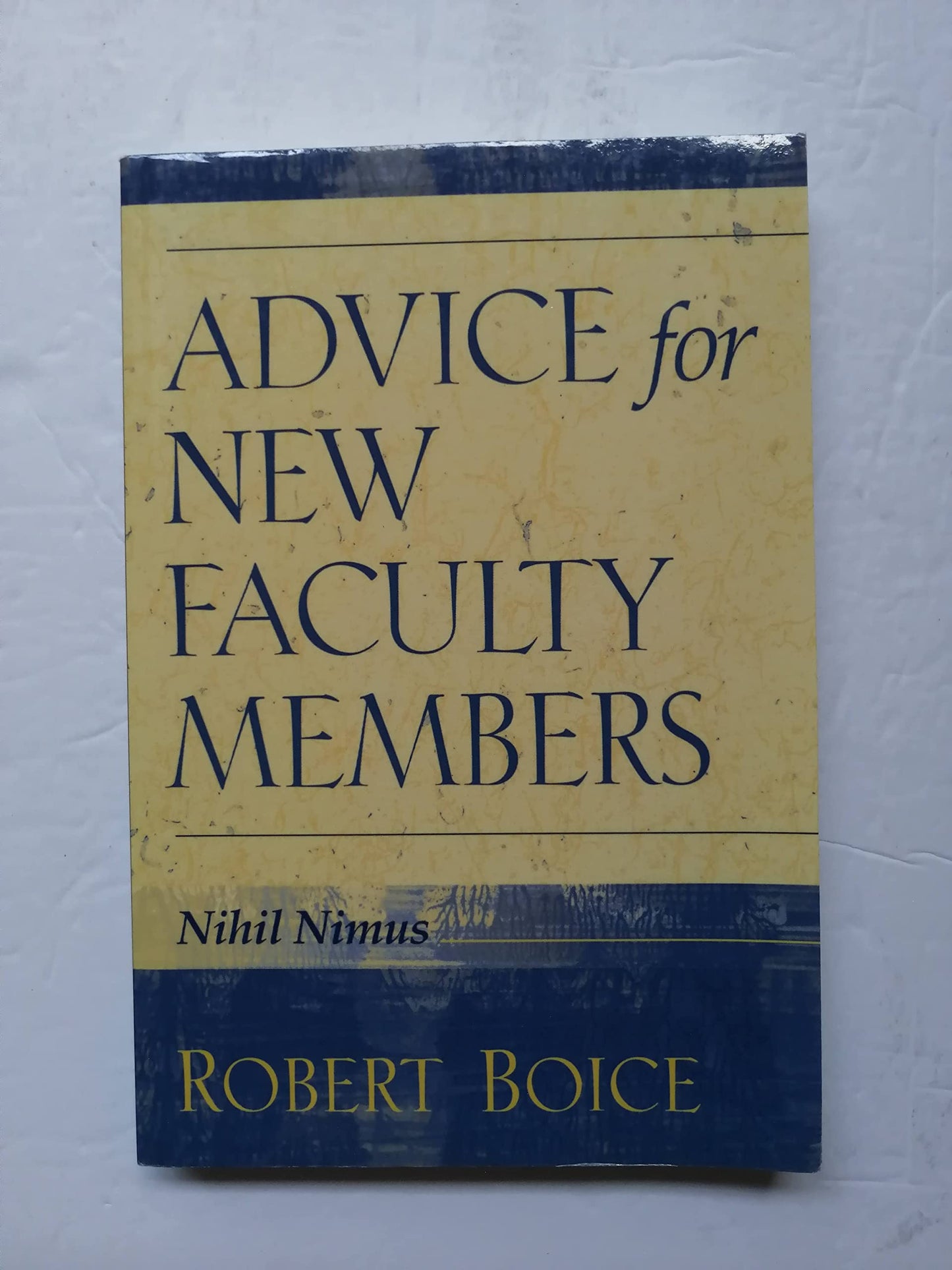 Advice for New Faculty Members by Boice, Robert