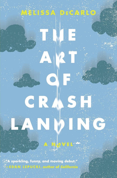 The Art of Crash Landing: A Novel (P.S. (Paperback))