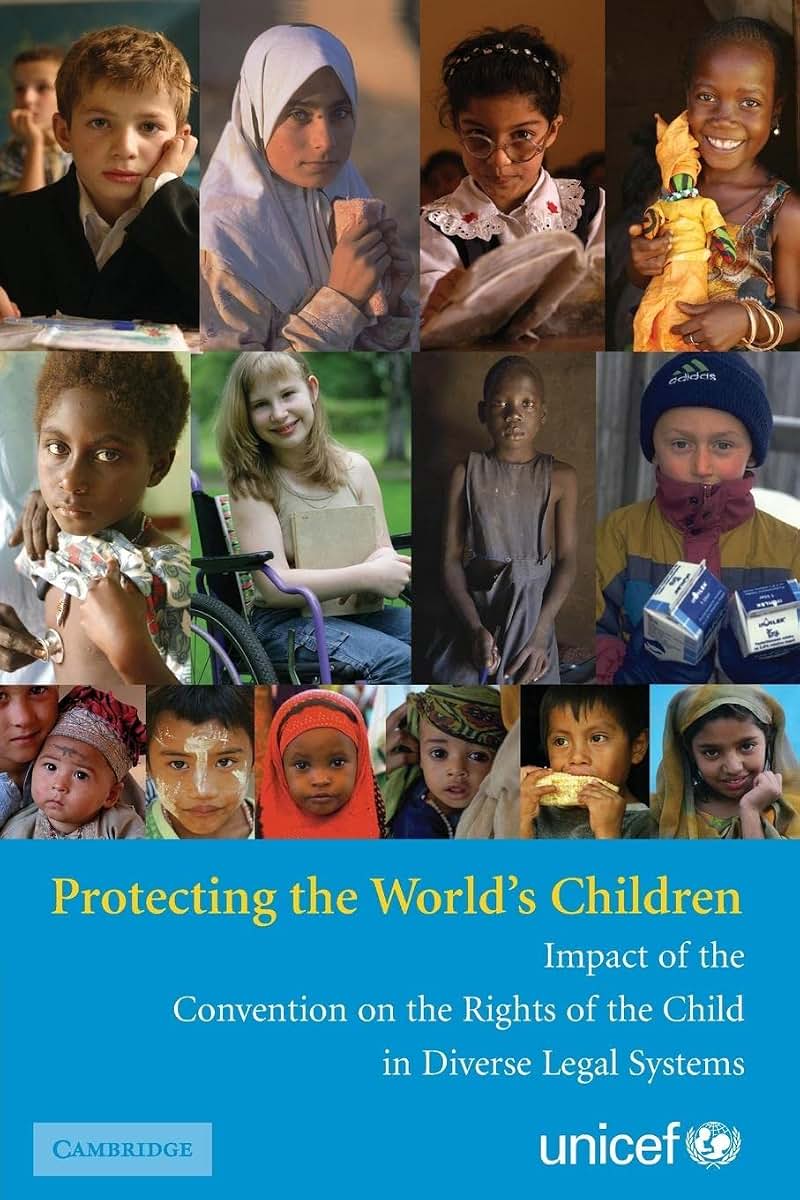 Protecting the World's Children: Impact of the Convention on the Rights of the Child in Diverse Legal Systems
