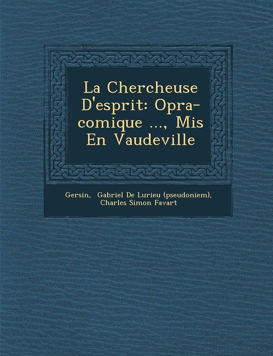 La Chercheuse D'Esprit: Op Ra-Comique ..., MIS En Vaudeville (French Edition)