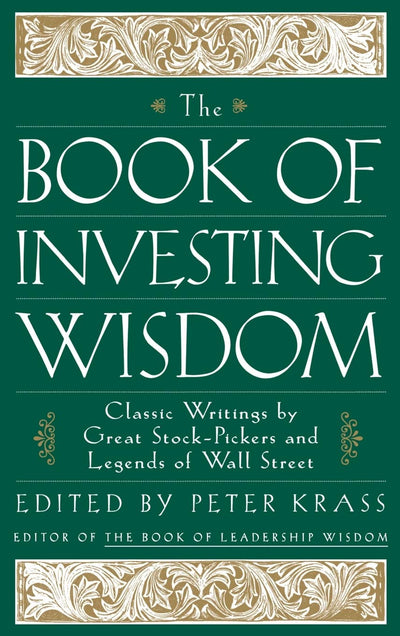 The Book of Investing Wisdom: Classic Writings by Great Stock-Pickers and Legends of Wall Street