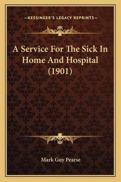 A Service For The Sick In Home And Hospital (1901)