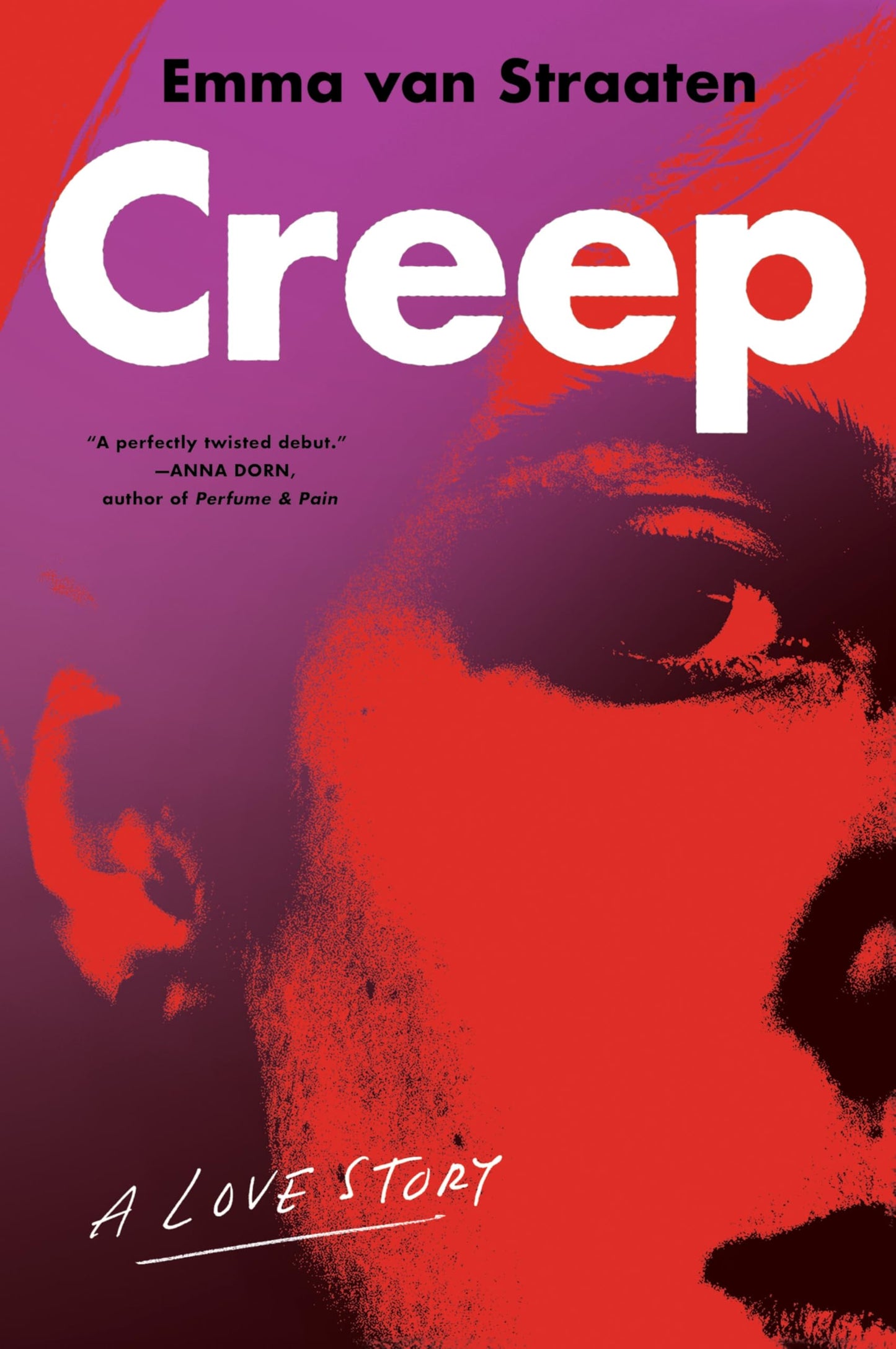 Creep: A Love Story - An Unsettling Novel of Obsession, Loneliness, and Identity
