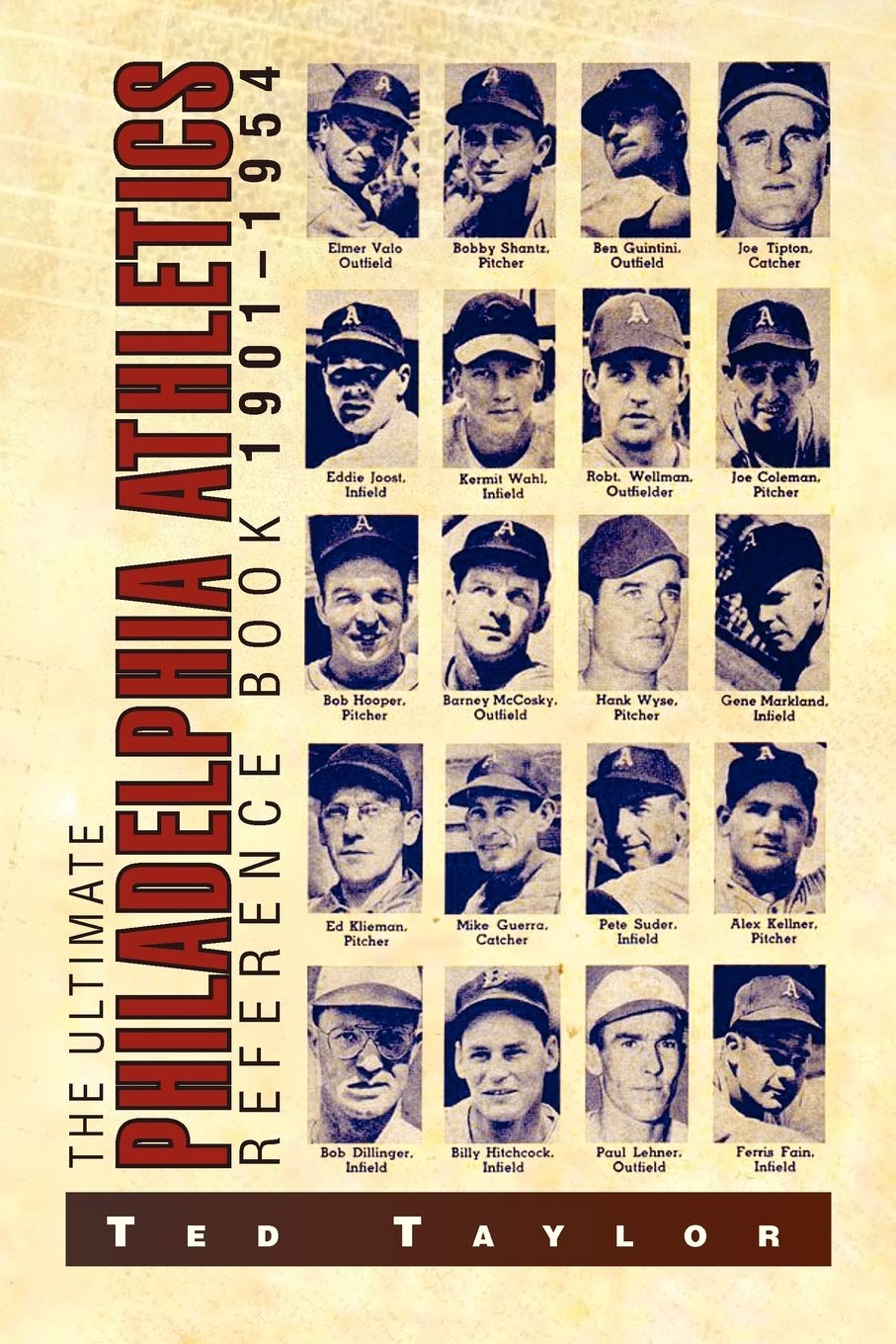The Ultimate Philadelphia Athletics Reference Book 1901-1954