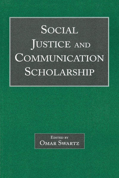 Social Justice and Communication Scholarship (Routledge Communication Series)