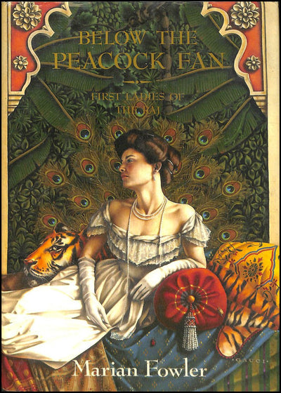 Below the Peacock Fan: First Ladies of the Raj