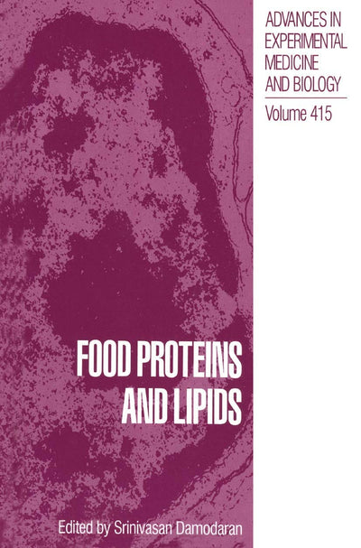 Food Proteins and Lipids (Advances in Experimental Medicine and Biology, 415)